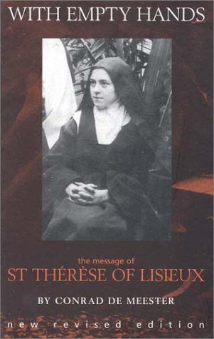 Con las manos vacías: El mensaje de Santa Teresa de Lisieux Edición re