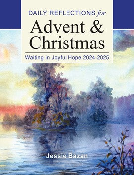 Waiting in Joyful Hope: Daily Reflections for Advent and Christmas 2024-2025