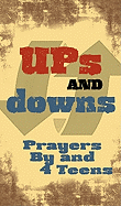 Ups and Downs: Prayers by and 4 Teens