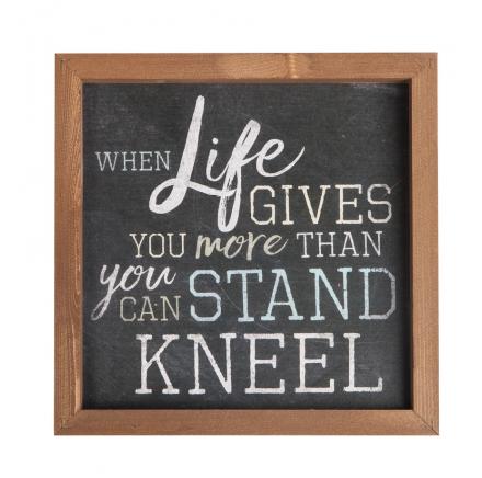 When Life Gives You More Than You Can Stand, Kneel Wall Art